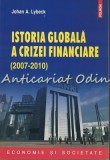Istoria Globala a Crizei Financiare (2007-2010) - Johan A. Lybeck, Polirom, Economie, 2012, ISBN 978-973-46-2538-3