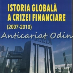 Istoria Globala A Crizei Financiare (2007-2010) - Johan A. Lybeck
