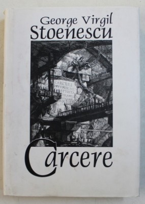 CARCERE de GEORGE VIRGIL STOENESCU , 2003 , DEDICATIE* foto