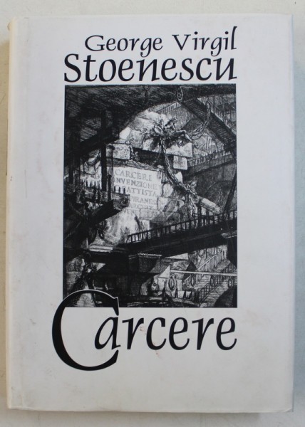 CARCERE de GEORGE VIRGIL STOENESCU , 2003 , DEDICATIE*