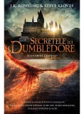 Secretele lui Dumbledore (Scenariul complet) (seria Animale fantastice, vol. 3) - J K Rowling - Editura Arthur
