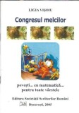 Congresul melcilor. Povesti cu matematica pentru toate varstele - Ligia Visoiu