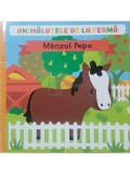 Ruben Pujol - Animalutele de la ferma - Manzul Pepe
