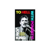 To Hell with Poverty!: From Rags to Ripped Off: Inside the Gang of Four
