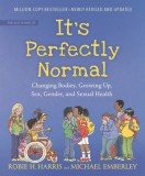It&#039;s Perfectly Normal: Changing Bodies, Growing Up, Sex, Gender, and Sexual Health