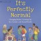 It&#039;s Perfectly Normal: Changing Bodies, Growing Up, Sex, Gender, and Sexual Health