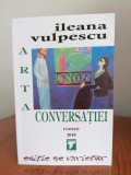 Ileana Vulpescu, Arta conversației