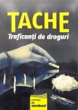 ✅ 📚 TRAFICANȚI DE DROGURI - TACHE * EDITURA NV PRESS 2007 * COLECȚIA CARTEA DE WEEKEND * 96 DE PAGINI * STARE FOARTE BUNĂ *