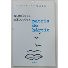 PATRIA DE HARTIE de NICOLETA SALCUDEANU , ESEU DESPRE EXIL , 2003