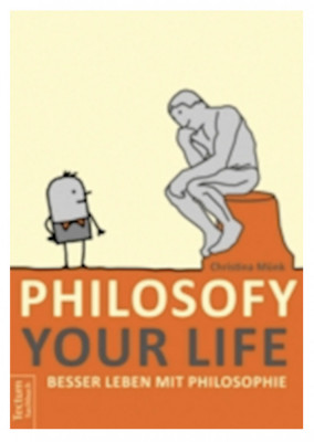 Philosofy your life / Besser leben mit Philosophie Christina Munk foto