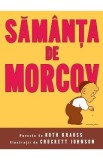 Samanta de morcov - Ruth Krauss, Crockett Johnson (Cartea cu Genius)