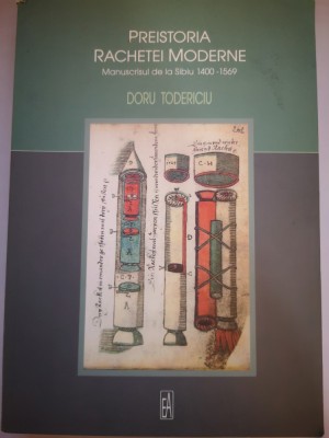 Preistoria rachetei moderne - Manuscrisul de la Sibiu 1400 -1569 - Doru Todericiu foto