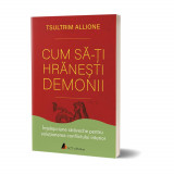 Cum să-ți hrănești demonii, ACT si Politon