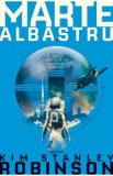 Marte albastru. Trilogia Marte. Partea 3 - Kim Stanley Robinson