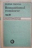 Romantismul romanesc, vol. III - Elena Tacciu - Carte