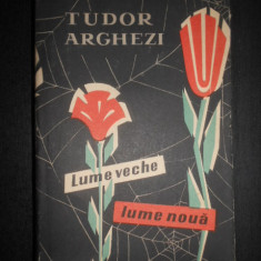 Tudor Arghezi - Lume veche, lume noua (1958, editie cartonata)