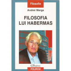 Filosofia lui Habermas - Andrei Marga