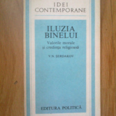 e1 Iluzia binelui. Valorile morale si credinta religioasa - V. N. Serdakov