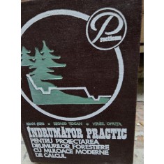 Indrumator Practic pentru proiectarea drumurilor forestiere cu mijloace moderne de calcul - Ioan Serb, Leonid Tocan, Virgil Oprita