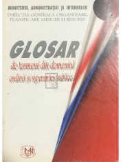 Adrian Romanica (coord.) - Glosar de termeni din domeniul ordinii si sigurantei publice (Editia: 2006) foto