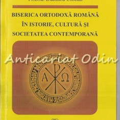 Biserica Ortodoxa Romana In Istorie, Cultura Si Societatea Contemporana