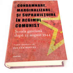 Condamnare, marginalizare si supravietuire in regimul comunist |