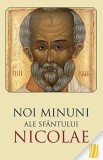 Cumpara ieftin Carte Noi Minuni ale Sfantului Nicolae, Autor Sophia, 2015, Brosata, 264 pagini, Romana