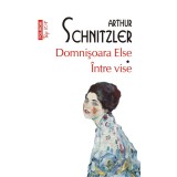 Domnisoara Else. Intre vise - Arthur Schnitzler - TOP 10+