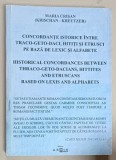 CONCORDANTE ISTORICE INTRE TRACO - GETO - DACI , HITITI SI ETRUSCI PE BAZA DE LEXIC SI ALFABETE de MARIA CRISAN , 2005, DEDICATIE *