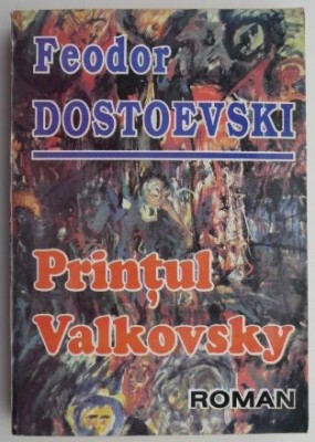 Printul Valkovsky &amp;ndash; Feodor Dostoievski foto