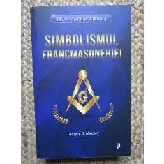 Simbolismul Francmasoneriei - Albert G. Mackey