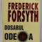 DOSARUL ODESSA de FREDERICK FORSYTH , ANII &#039;90