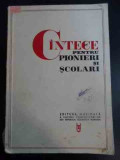 Cintece Pentru Pionieri Si Scolari - Constantin A. Ionescu ,547099, Muzicala