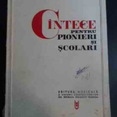 Cintece Pentru Pionieri Si Scolari - Constantin A. Ionescu ,547099