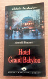 Hotel Grand Babylon. Editura Leda, 2005 - Arnold Bennett