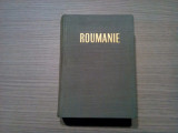 ROUMANIE (REPUBLICA POPULARA ROMANA) - 1958, 862 p. cu imagini si harti, Alta editura