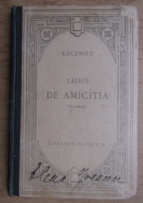 Cicero - Laelius de amicitia text latin comentat in franceza foto