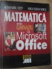 MATEMATICA PENTRU GIMNAZIU CU MICROSOFT OFFICE-ALEXANDRU OTET, ANCA ELENA VOICU-232818