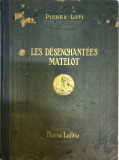 Pierre Loti - Les desenchantees - Matelot - Ilustratii de Muenier, Orazi - 1923