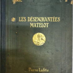 Pierre Loti - Les desenchantees - Matelot - Ilustratii de Muenier, Orazi - 1923