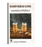 Mario Vargas Llosa - Conversatie la catedrala - 100650