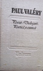 Paul Valery - Poezii - Dialoguri - Poetica si estetica (Editia: 1988) foto