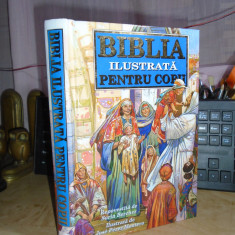 BIBLIA ILUSTRATA PENTRU COPII , EDITIA A DOUA , 2010