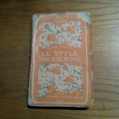 LE STYLE MODERNE - Emile Bayard - Librairie Garnier Freres, Paris, 1923, 374 p.