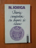 ISTORIA ROMANILOR IN CHIPURI SI ICOANE de N. IORGA , Bucuresti 1992