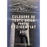 Ioanel Sinescu - Culegere de teste grila pentru rezidentiat 2012 (Editia: 2012)