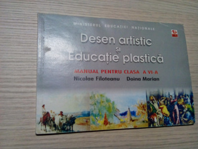 DESEN ARTISTIC si EDUCATIE PLASTICA - Cl. a VI -a - N. Filoteanu -1999, 80 p. foto