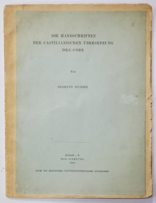 DIE HANDSCHRIFTEN DES CASTILIANISCHEN UBERSETUNG DES CODL von HERMANN SUCHIER , 1900 foto