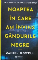 Noaptea in care am invins gandurile negre - 2022 - Daniel Howell ($T102)