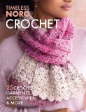Crochet: 25 Crochet Garments, Accessories, &amp; More